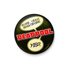 Deadpool - Quote - 25mm Pin Badge